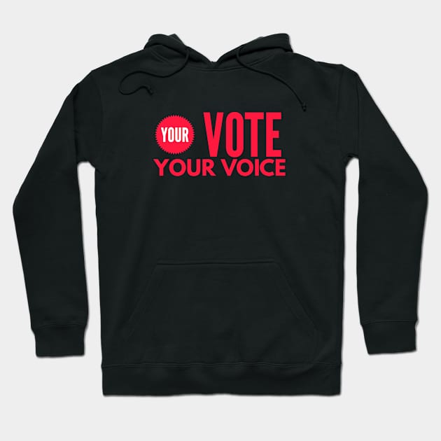 Your vote your voice. Hoodie by Boga